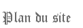 Plan du site
